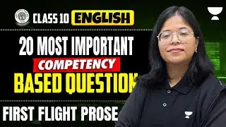 Class 10 English | 20 Important Competency Based Questions | First Flight Prose | Pre Boards 2025