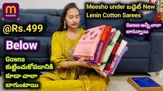 Meeshoలో Under Budgetలో అందరూ ఇష్టపడే Rs.499 Below Lenin Cotton sarees😍కొత్తగా వచ్చిన కలెక్షన్స్ తో 