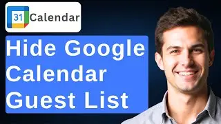 How To Hide Guest List In Google Calendar [2026 Guide]