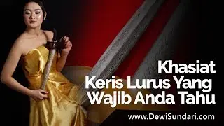 Khasiat Keris Lurus Dalam Ilmu Kejawen - Dewi Sundari