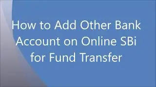 Online SBI || Add Other Bank Account for Fund Transfer in Online SBI Netbanking|| Netbanking
