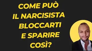 ❤️ Come pu&ograve; il narcisista bloccarti e sparire cos&igrave;?