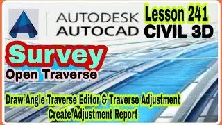 #Lesson241  #CiviL3D #Open_Traverse Traverse Editor And Traverse Adjustment | Create Traveler Report