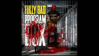 Fully bad - program box (dead bwoy Shawn storm )