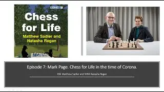 Episode 7: (Joint) British Over-65 Champ Mark Page. Chess for Life in the time of the Corona virus.
