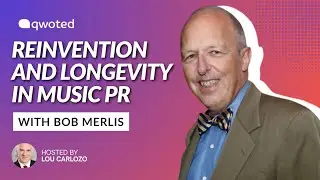 Reinvention and Longevity in Music PR with Bob Merlis
