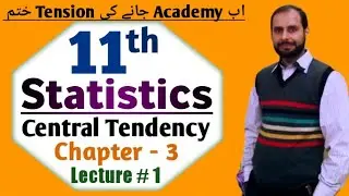 First year Statistics CH 3 Central Tendency | ICS part 1 Statistics Ch 3 Central tendency | Lec 1
