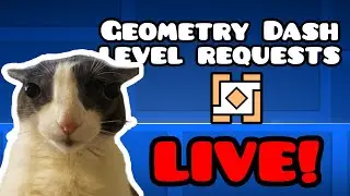 🔴 Geometry Dash Level Requests! [LIVE STREAM]