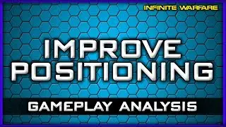 Improve Your Positioning! | Infinite Warfare Gameplay Analysis!