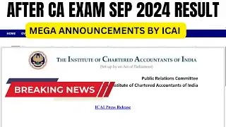 After CA Exam September 2024 Result | Mega Announcements By ICAI