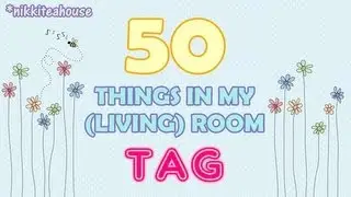 ~50 Things in my (Living) Room TAG!