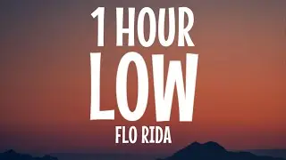 Flo Rida - Low (1 HOUR/Lyrics) 