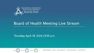 HKPR District Health Unit Board of Health Meeting - April 18, 2024