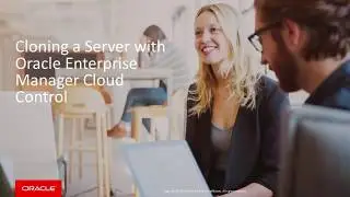 Cloning a Server with Oracle Enterprise Manager Cloud Control