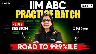 Day-7 of IIM ABC Practice Batch | Crack CAT 2025 in 4 Months with Shabana Ma'am