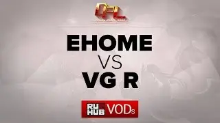 EHOME vs VG.R,DPL,game 2