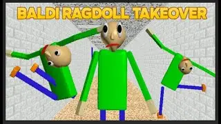 Baldi's Ragdoll Takeover pt1