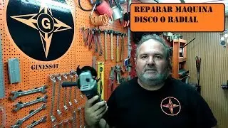 REPARAR AMOLADORA  O RADIAL, MUY FACIL (REPAIR GRINDER  MACHINE )
