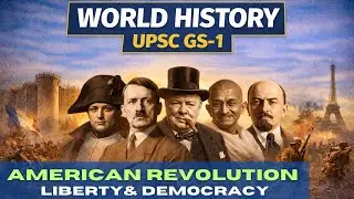 4. American Revolution 1765-1783 | World history for UPSC 2026 GS-1