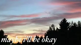 maybe i'll be okay (feat. Juliana & Emma)