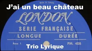 J'ai un beau ch&acirc;teau (trad.) | Trio Lyrique & &Egrave;ve Gagnier
