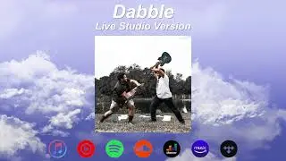 Dabble - Live Studio Version [Official Audio]