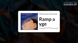 TPW (Talking Pro Wrestling) - Ramp a yge