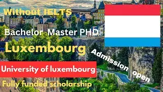 University of Luxembourg|| Without IELTS || Fully Funded scholarship | Rich Country