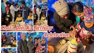 Chota Don Ka Birthday Celebration|Ansh Babu Ka Birthday Celebration|Birthday Celebration|