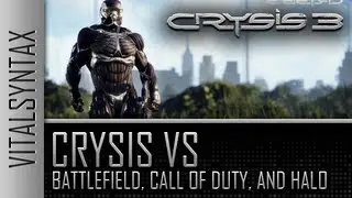 Crysis 3 vs Battlefield, Call of Duty, and Halo