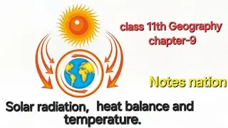 Class - 11th geography Chapter-9  सौर विकिरण उष्मा सन्तुलन एवं तपमान्