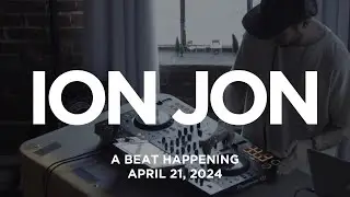 ION JON - A Beat Happening April 2024 Edition