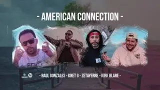 American Connection - Zetayerre Ft. Raul Gonzales, Kirk Blare, Knet-G, Dr Ventus