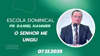 07.12.2025 - Escola Dominical - Pr.Daniel Hammer