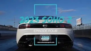 SOHO 2023 Nissan Z: Episode 4 (New Quarter Mile MT Record)