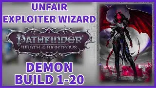 Unfair Exploiter Wizard DEMON - Level 1-20 Evocation/Conjuration Build - Pathfinder: WOTR Guide