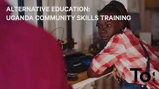 Noelle: Alternative Education in Uganda