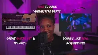 How To Make & Arrange Guitar Type Beats (Toosii, Polo G, Rylo Rodriguez, etc.)