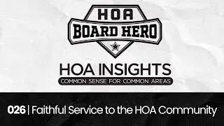 026 | HOA Board Heroes: Faithful Service to the HOA Community