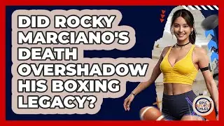 Did Rocky Marciano's Death Overshadow His Boxing Legacy? - Epic Sports Tales