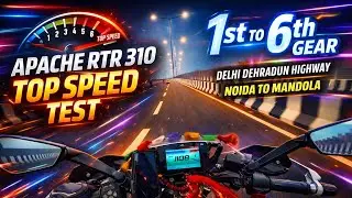 apache rtr 310 top speed test 🔥 delhi dehradun highway | noida to mandola ride | gear wise speed