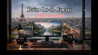 Rain Sounds & Lo-Fi Beats | Deep Focus Music for Work and Study