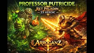 Professor Putricide 25 HC | Retribution Paladin | Wrath Of the Lich King | ICC 25 HC