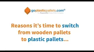 Time to Switch! Why you should be using plastic pallets instead of wooden pallets!