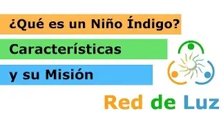 &iquest;Qu&eacute; es un Ni&ntilde;o &Iacute;ndigo, Caracter&iacute;sticas y su Misi&oacute;n?