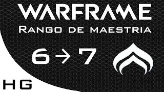 Rango de Maestria 6 a 7 || Warframe en Espa&ntilde;ol