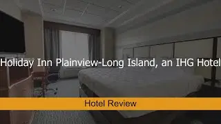 Holiday Inn Plainview-Long Island, an IHG Hotel, New York City