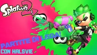 PARTITE DI LEGA CON HALSVIE! - Splatoon 2 [ITA]