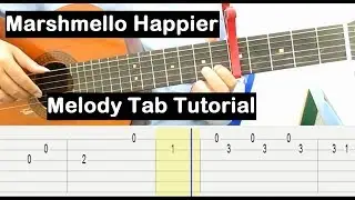 Marshmello Happier Guitar Lesson Melody Tab Tutorial Guitar Lessons for Beginners