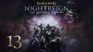 Carried by baddies - Elden Ring Nightreign #13